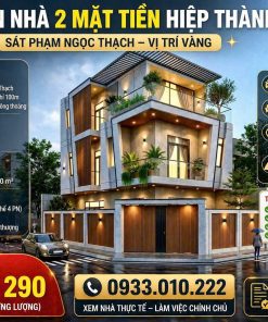 BÁN NHÀ 2 MẶT TIỀN 1 TRỆT 2 LẦU HIỆP THÀNH – SÁT PHẠM NGỌC THẠCH